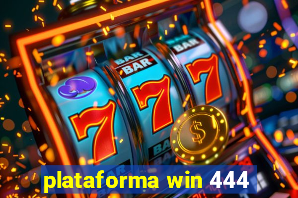 plataforma win 444